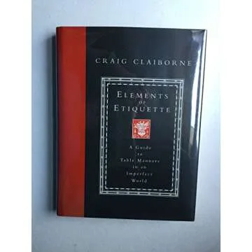 Elements of Etiquette: A Guide to Table Manners in an Imperfect World