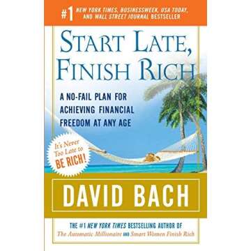 Start Late, Finish Rich: A No-Fail Plan for Achieving Financial Freedom at Any Age (Finish Rich Book...