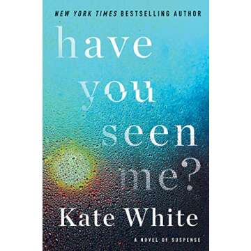 Have You Seen Me?: A Novel of Suspense with Twists and Turns