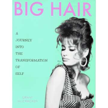 Big Hair: A Journey into the Transformation of Self - A Captivating Memoir