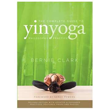 The Complete Guide to Yin Yoga for All Levels