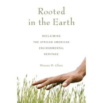 Rooted in the Earth: Celebrating African American Environmental Heritage