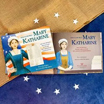 Her Name Was Mary Katharine: The Only Woman Whose Name Is on the Declaration of Independence