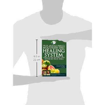Prof. Arnold Ehret's Mucusless Diet Healing System: Annotated, Revised, and Edited by Prof. Spira