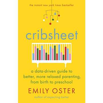 Cribsheet: A Data-Driven Guide for New Parents to Navigate Early Parenthood