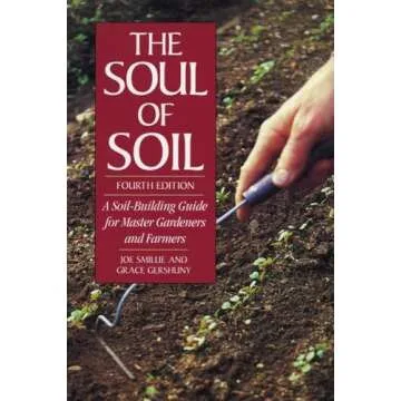 The Soul of Soil: A Soil-Building Guide for Master Gardeners and Farmers, 4th Edition