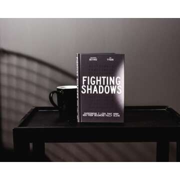 Fighting Shadows: Overcoming 7 Lies That Keep Men From Becoming Fully Alive