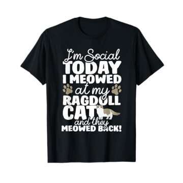 I Meowed At My Ragdoll Tee Shirt | Funny Cats Gift T-Shirt