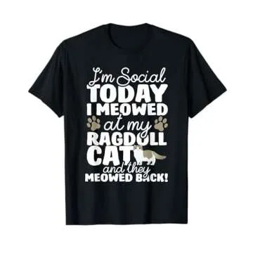 I Meowed At My Ragdoll Tee Shirt | Funny Cats Gift T-Shirt