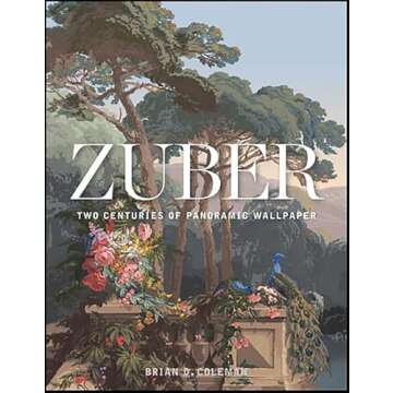 Zuber: Two Centuries of Panoramic Wallpaper - A Visual History