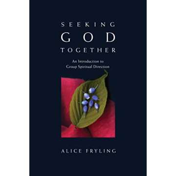 Seeking God Together: An Introduction to Group Spiritual Direction