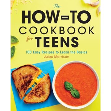 The Ultimate Teen Cookbook: Master 100 Easy Recipes & Cooking Basics