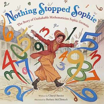 Nothing Stopped Sophie: Empowering Story of Mathematician Sophie Germain