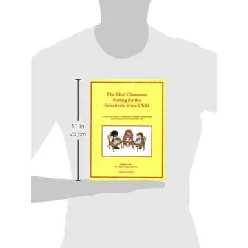 The Ideal Classroom for the Selectively Mute Child: A Guide for Parents, Teachers, and Treatment Pro...