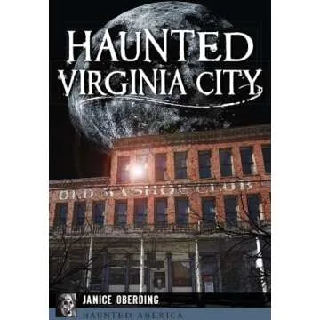 Haunted Virginia City: A Fusion of History and Ghostly Tales