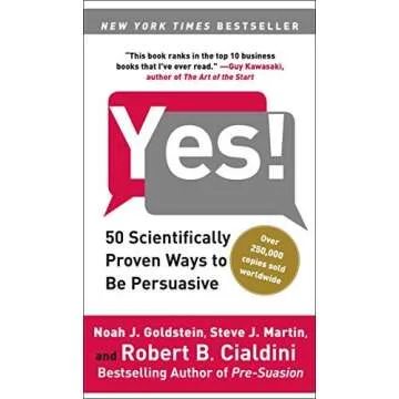 Yes!: 50 Scientifically Proven Ways to Be Persuasive by Goldstein, Noah (2009) Paperback
