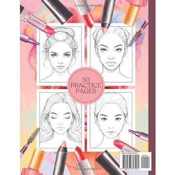 Makeup Practice Coloring Book: 50 Face Charts For Professional Make Up Artists, Beginners, Teen Girl...