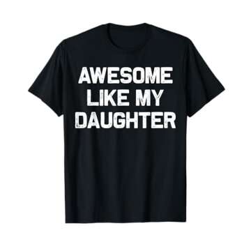 Awesome Like My Daughter Shirt Men Funny Fathers Day Dad T-Shirt