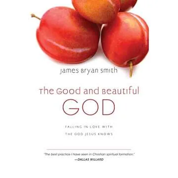 The Good and Beautiful God: Falling in Love with the God Jesus Knows (The Good and Beautiful Series)