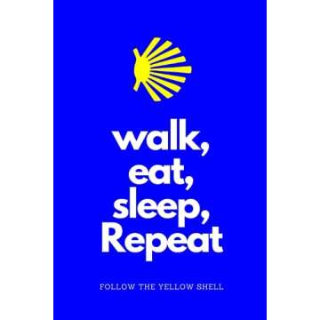 Walk, Eat, Sleep, Repeat Camino Notebook: record your camino thoughts everyday with this camino notebook