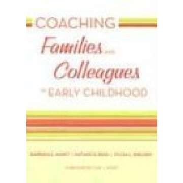 Coaching Families and Colleagues in Early Childhood: Transformative Strategies for Impactful Learnin...