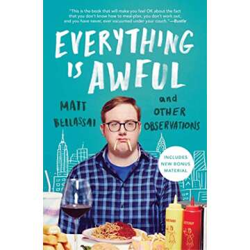 Everything Is Awful: And Other Observations by Matt Bellassai - A Hilarious Must-Read