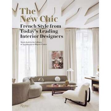 The New Chic: French Style From Today's Leading Interior Designers