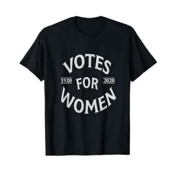 Women's Suffrage Votes For Women 1920-2020 US Right to Vote T-Shirt