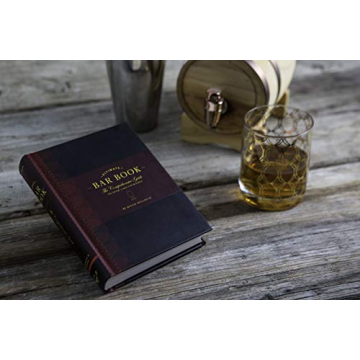 The Ultimate Bar Book for Cocktail Lovers and Bartenders