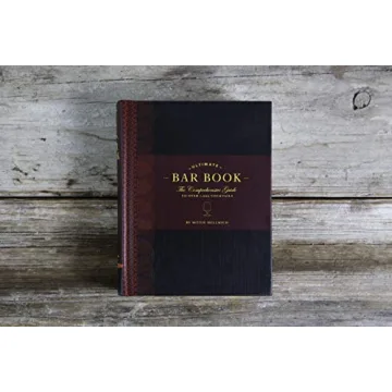 The Ultimate Bar Book for Cocktail Lovers and Bartenders