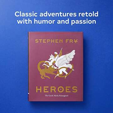 Heroes: The Greek Myths Reimagined by Stephen Fry - Engaging Retellings of Timeless Tales
