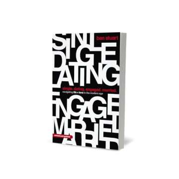 Single, Dating, Engaged, Married: Navigating Life and Love in the Modern Age