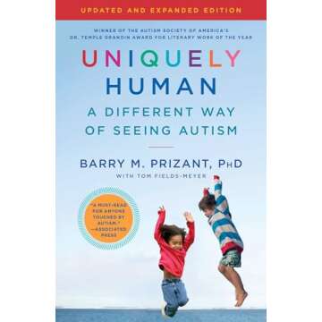 Uniquely Human: Updated and Expanded: A Different Way of Seeing Autism