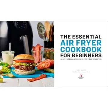 The Essential Air Fryer Cookbook for Beginners: Easy, Foolproof Recipes for Your Air Fryer