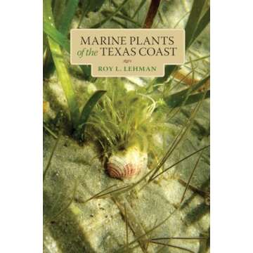 Marine Plants of the Texas Coast (Harte Research Institute for Gulf of Mexico Studies Series, Sponso...