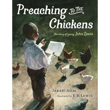 Preaching to the Chickens: The Story of Young John Lewis