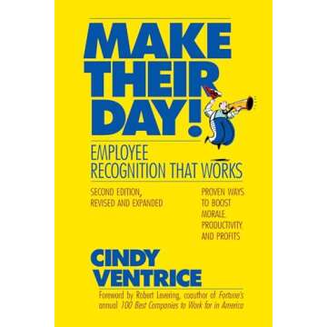 Make Their Day! Employee Recognition That Works - 2nd Edition