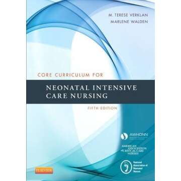 Core Curriculum for Neonatal Intensive Care Nursing, 5e (Core Curriculum for Neonatal Intensive Care...