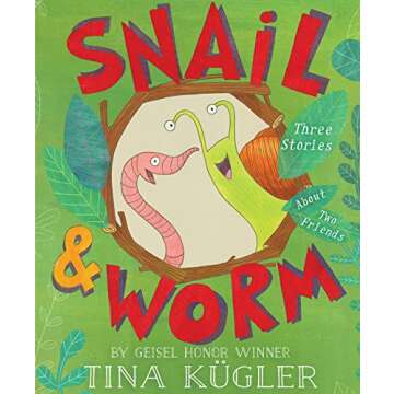 Snail and Worm: Three Stories About Two Friends - Heartwarming Adventures of Friendship and Imaginat...
