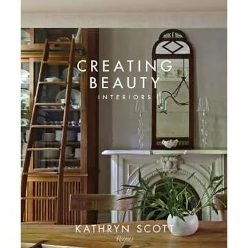 Creating Beauty: Interiors by Kathryn Scott - A Design Inspiration