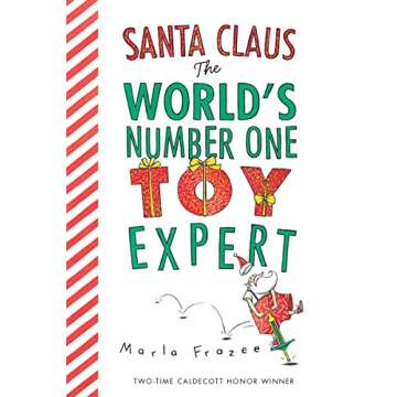 Santa Claus: The World's Number One Toy Expert Board Book - A Magical Holiday Adventure for Kids!