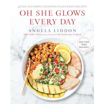 Oh She Glows Every Day: Quick and Simply Satisfying Plant-based Recipes: A Cookbook