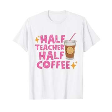 Half Teacher Half Coffee Teacher Shirt Coffee Teach Repeat T-Shirt