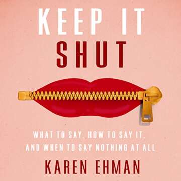 Keep It Shut: Mastering the Art of Communication
