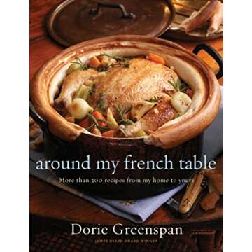 Around My French Table: More than 300 Recipes from My Home to Yours