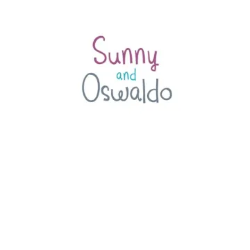 Sunny and Oswaldo - A Heartwarming Children's Story