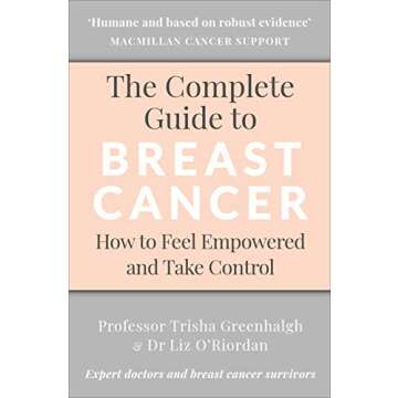 The Complete Guide to Breast Cancer: How to Feel Empowered and Take Control