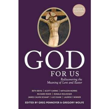 God For Us: Rediscovering the Meaning of Lent and Easter (Reader's Edition)