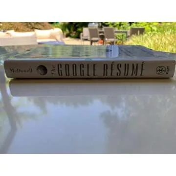 The Google Resume: How to Prepare for a Career and Land a Job at Apple, Microsoft, Google, or Any To...