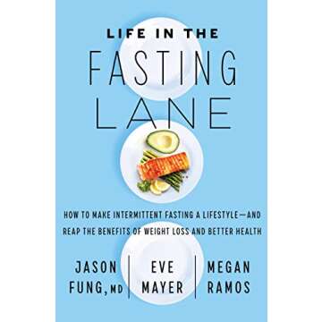 Life in the Fasting Lane: How to Make Intermittent Fasting a Lifestyle―and Reap the Benefits of We...